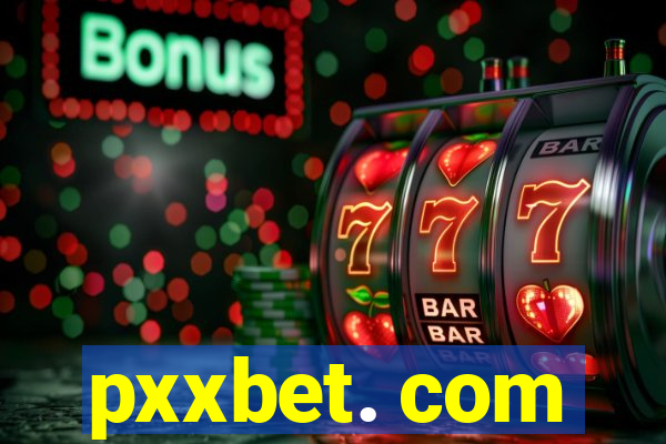 pxxbet. com